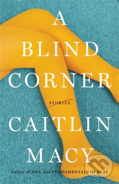 Levně A Blind Corner - Caitlin Macy - kniha z kategorie Spoločenská beletria