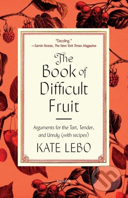 Levně Book of Difficult Fruit (Arguments for the Tart, Tender, and Unruly (with recipes)) - kniha z kategorie Kuchárky