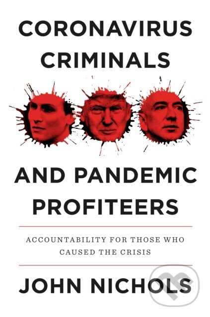 Levně Coronavirus Criminals and Pandemic Profiteers (Accountability for Those Who Caused the Crisis) - kniha z kategorie Reportáže a publicistika