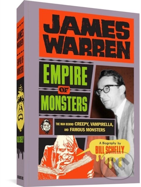 Levně James Warren: Empire of Monsters (The Man Behind Creepy, Vampirella, and Famous Monsters) - kniha z kategorie Životopisy, reportáže a myšlienky