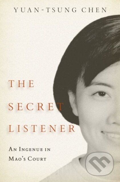 Levně The Secret Listener (An Ingenue in Mao's Court) - Yuan-tsung Chen - kniha z kategorie História