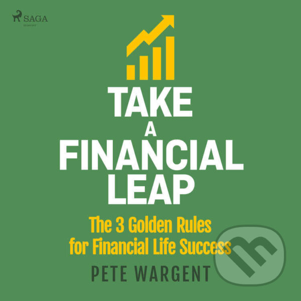 Kniha Take a Financial Leap: The 3 Golden Rules for Financial Life Success (EN)