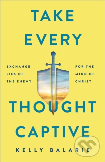Levně Take Every Thought Captive – Exchange Lies of the Enemy for the Mind of Christ - kniha z kategorie Kresťanstvo