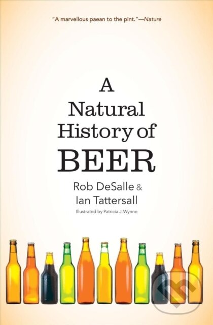 Levně A Natural History of Beer - Ian Tattersall, Rob DeSalle - kniha z kategorie Odborné a náučné