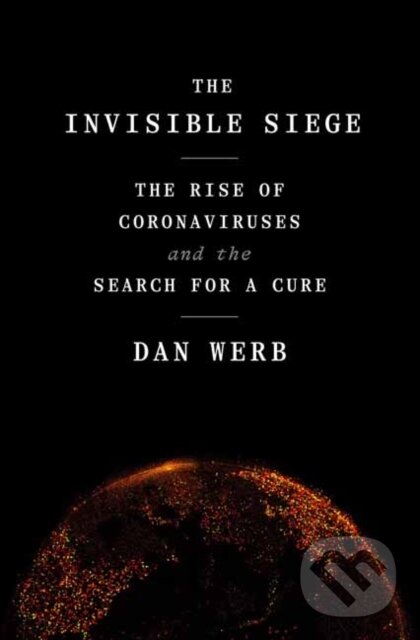 Levně The Invisible Siege (The Rise of Coronaviruses and the Search for a Cure) - kniha z kategorie Biológia