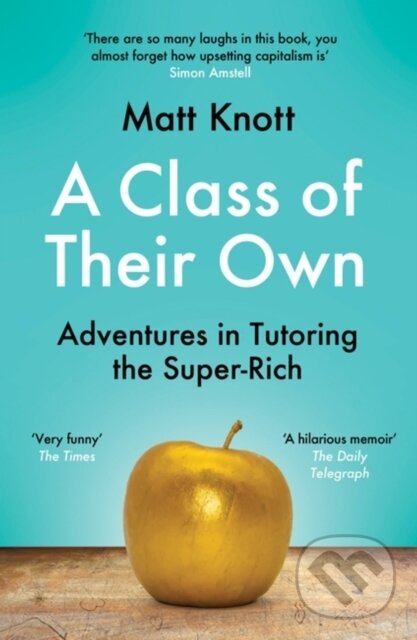 Levně A Class of Their Own (Adventures in Tutoring the Super-Rich) - kniha z kategorie Eseje, úvahy a glosy