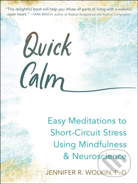 Kniha: Quick Calm (Jennifer Wolkin). New Harbinger Publications, 2021