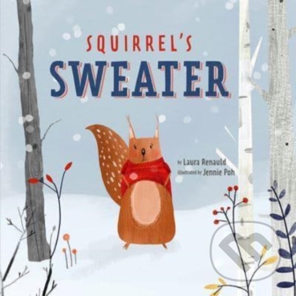 Kniha: Squirrel's Sweater (Jennie Poh a Laura Renauld). , 2021