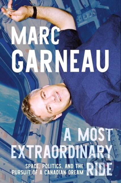 Kniha: A Most Extraordinary Ride (Marc Garneau). , 2024