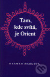Tam, kde svítá, je Orient - /edit?returnTo=oldProductEditPageDagmar Marková, Dar Ibn Rushd, 1999