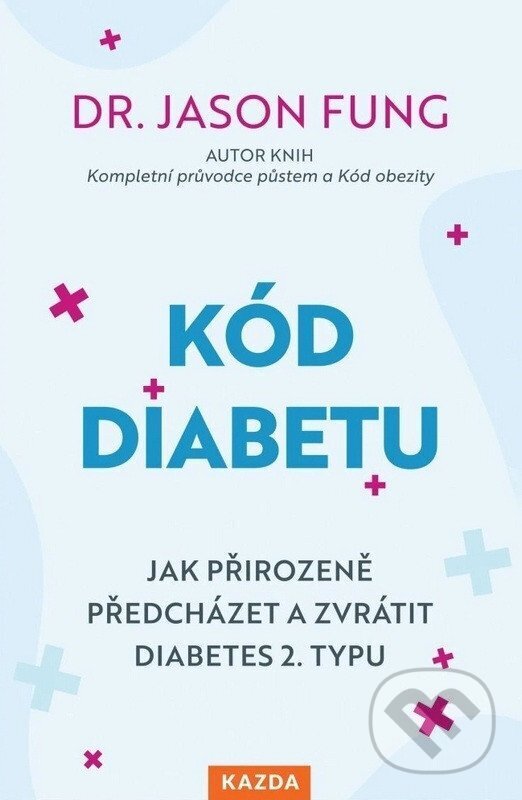 Levně Kód diabetu (Jak přirozeně předcházet a zvrátit diabetes 2. typu) - kniha z kategorie Zdravie a životný štýl