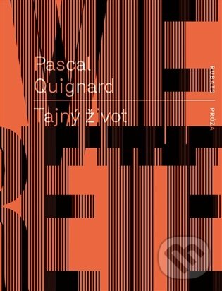 Levně Tajný život - Pascal Quignard - kniha z kategorie Eseje, úvahy a glosy