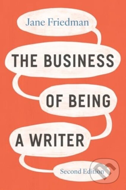 Levně The Business of Being a Writer, Second Edition - Jane Friedman