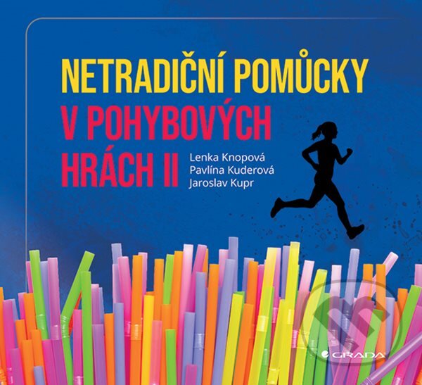 Levně Netradiční pomůcky v pohybových hrách II - Jaroslav Kupr, Pavlína Kuderová, Lenka Knopová
