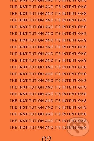 The Institution and Its Intentions - Giulia Bellinetti