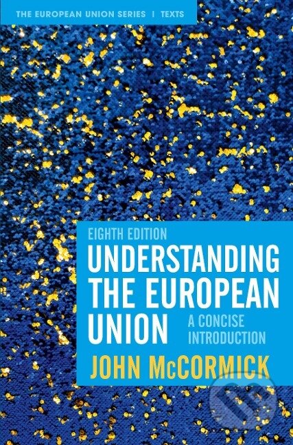 Kniha: Understanding the European Union (John Mccormick). Bloomsbury, 2020