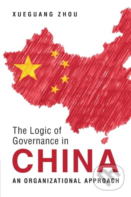 Levně The Logic of Governance in China (An Organizational Approach) - kniha z kategorie Politológia a politika