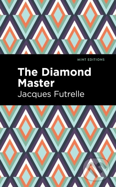 Kniha: The Diamond Master (Jacques Futrelle). , 2021