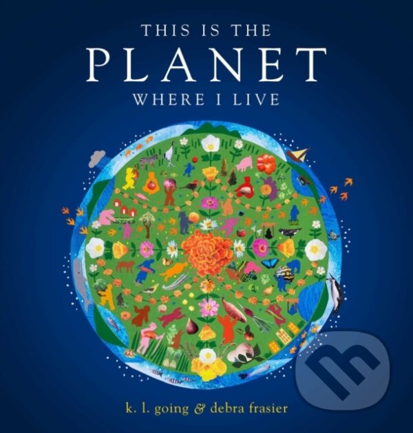 Levně This Is the Planet Where I Live - K.L. Going - kniha z kategorie Pre deti a mládež