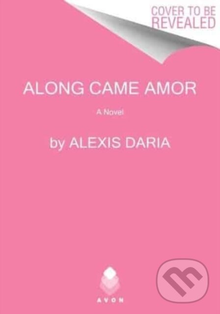 Levně Along Came Amor (A Novel) - Alexis Daria - kniha z kategorie Romantika