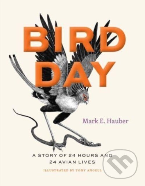 Levně Bird Day (A Story of 24 Hours and 24 Avian Lives) - Mark E. Hauber - kniha z kategorie Biológia