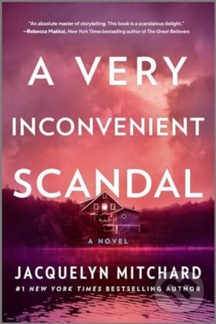 Levně A Very Inconvenient Scandal (A novel) - Jacquelyn Mitchard - kniha z kategorie Spoločenská beletria