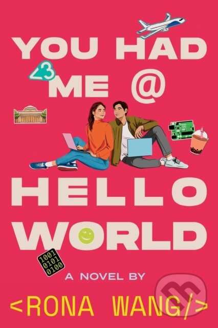 Levně You Had Me at Hello World - Rona Wang - kniha z kategorie Beletria