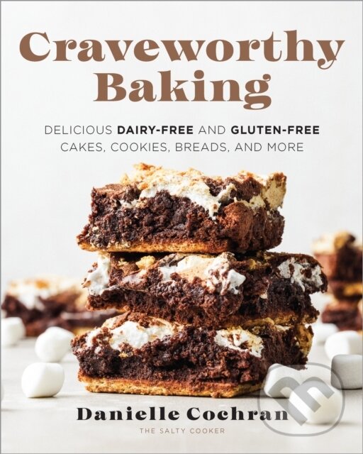 Levně Craveworthy Baking (Delicious Dairy-Free and Gluten-Free Cakes, Cookies, Breads, and More) - kniha z kategorie Kuchárky