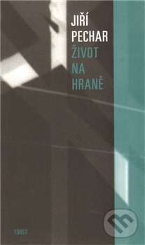 Levně Život na hraně - Jiří Pechar - kniha z kategorie Autobiografie