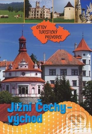 Jižní Čechy - východ, Ottovo nakladatelství, 2014
