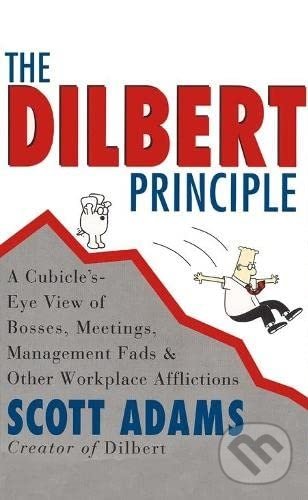 Levně The Dilbert Principle (A Cubicle's-Eye View of Bosses, Meetings, Management Fads and Other Workplace Afflictions) - kniha z kategorie Komiksy