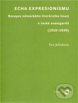 Levně Echa expresionismu (Recepce německého literárního hnutí v české avantgardě (1910–1930)) - kniha z kategorie Literárna veda