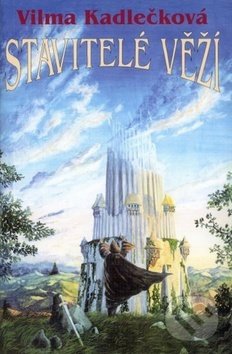 Levně Stavitelé věží - Vilma Kadlečková - kniha z kategorie Sci-fi, fantasy a komiksy