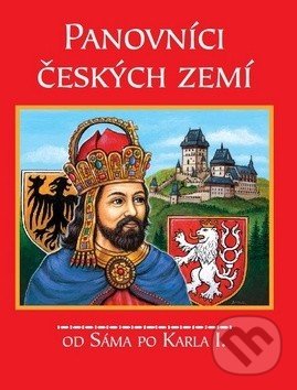 Levně Panovníci českých zemí (Od Sáma po Karla I.) - kniha z kategorie Pre deti a mládež