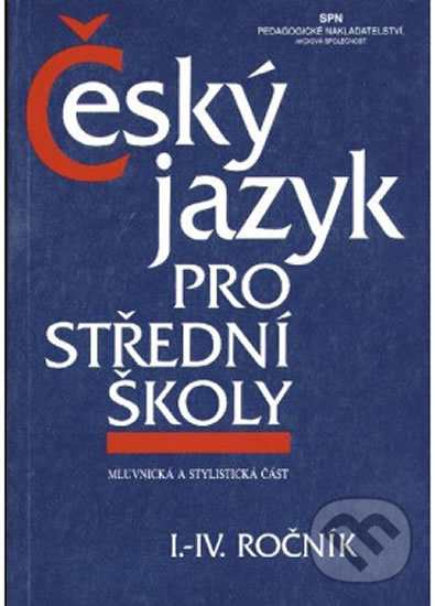 Levně Český jazyk pro střední školy I.-IV. ročník - kniha z kategorie Gymnázia