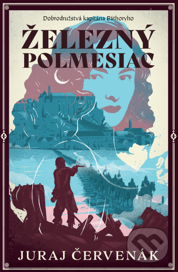 Kniha: Železný polmesiac (Juraj Červenák). Slovart, 2026