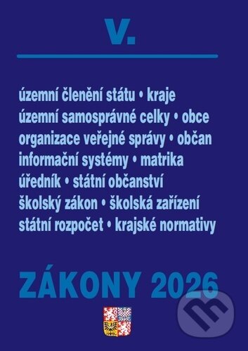 Levně Zákony V/2026 – Veřejná správa, Školství (Územní celky a členění státu, Obce, Kraje) - kniha z kategorie Verejná správa