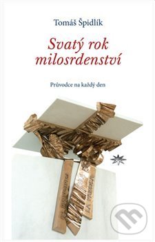 Levně Svatý rok milosrdenství (Průvodce na každý den) - Tomáš Špidlík - kniha z kategorie Duchovný život