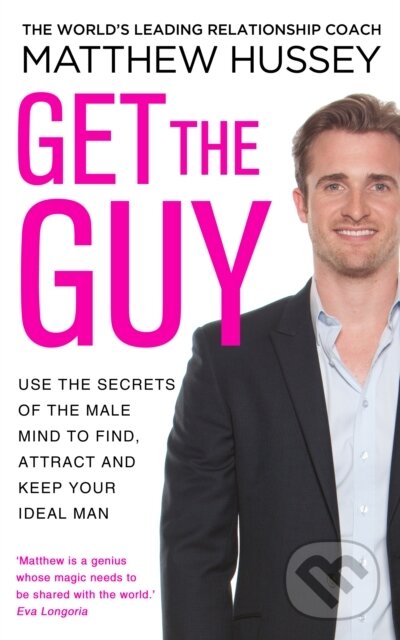 Levně Get the Guy (Use the Secrets of the Male Mind to Find, Attract and Keep Your Ideal Man) - kniha z kategorie Humanitné a spoločenské vedy
