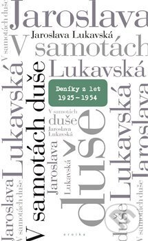 Levně V samotách duše (Deníky z let 1925 až 1954) - Jaroslava Lukavská - kniha z kategorie Spoločenská beletria