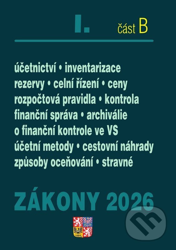 Levně Zákony I. B / 2026 - Účetní zákony (Účetnictví, o cenách, platební styk, oceňování majetku, archivnictví a spisová služba, celní zákon) - kniha z…