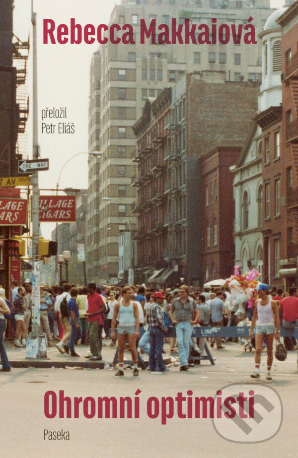 Kniha: Ohromní optimisti (Rebecca Makkai). Paseka, 2026