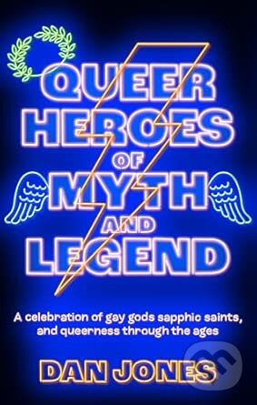 Queer Heroes of Myth and Legend