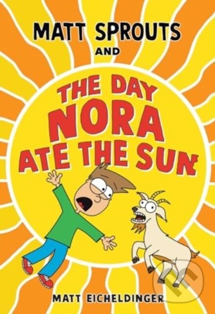 Levně Matt Sprouts and the Day Nora Ate the Sun - Matthew Eicheldinge - kniha z kategorie Pre deti a mládež