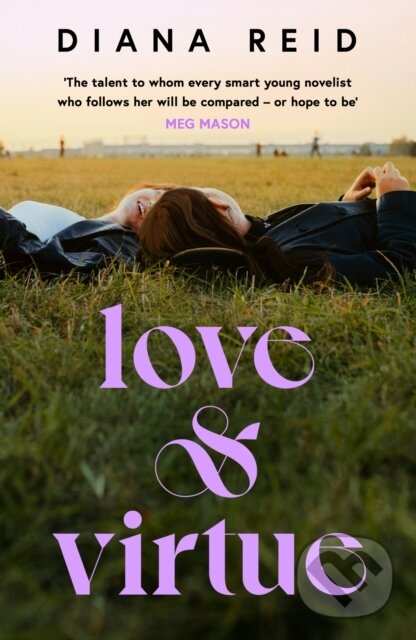 Levně Love & Virtue (‘The new Sally Rooney - you're certain of it by the end of page one’ Meg Mason) - kniha z kategorie Spoločenská beletria