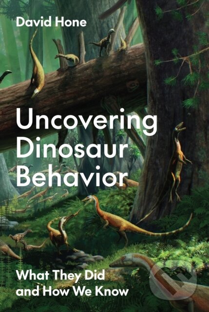 Levně Uncovering Dinosaur Behavior (What They Did and How We Know) - kniha z kategorie Zdravie a životný štýl