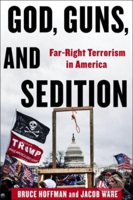 God, Guns, and Sedition (Far-Right Terrorism in America)