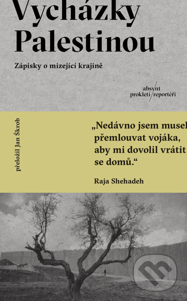 Levně Vycházky Palestinou (Zápisky o mizející krajině) - Raja Shehadeh - kniha z kategorie Mapy a cestovanie