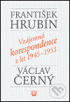 Levně Vzájemná korespondence z let 1945-1953 - Václav Černý, František Hrubín - kniha z kategorie Reportáže a publicistika