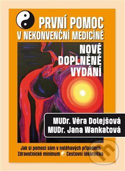 Levně První pomoc v nekonvenční medicíně (Jak si pomoci sám v naléhavých případech) - kniha z kategorie Alternatívna medicína